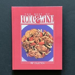 The Best of Food & Wine Cookbook 1987/'84 '86 '88 '89 '90 '92 Also Available/NEW